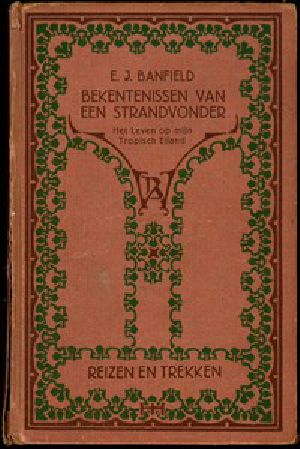 [Gutenberg 47064] • Bekentenissen van een strandvonder: Het leven op mijn tropisch eiland